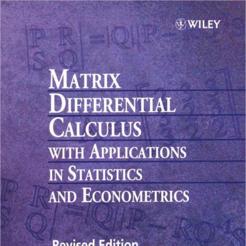 Matrix Differential Calculus with Applications in Statistics and Econometrics 2th - Jan R. Magn...