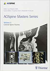 AOSpine Masters Series Volume 5 Cervical Spine Trauma