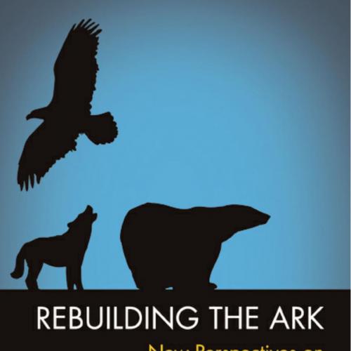Rebuilding the Ark New Perspectives on Endangered Species Act Reform