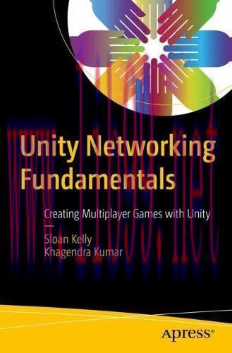 [FOX-Ebook]Unity Networking Fundamentals: Creating Multiplayer Games with Unity
