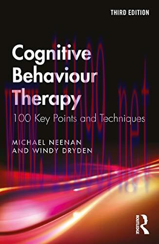 [AME]Cognitive Behaviour Therapy: 100 Key Points and Techniques, 3rd Edition (Original PDF)