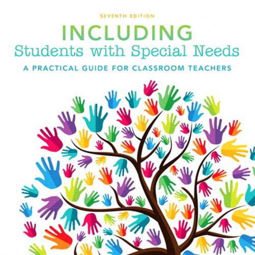 Including Students with Special Needs A Practical Guide for Classroom Teachers 7e