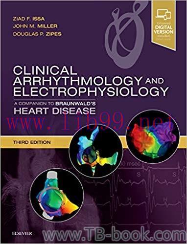 Clinical Arrhythmology and Electrophysiology: A Companion to Braunwald&rsquo;s Heart Disease 3rd Edit...