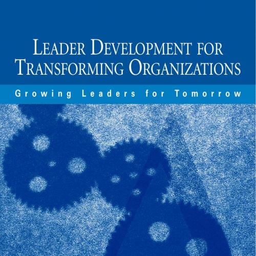 Leader Development for Transforming Organizations Growing Leadeay - David V. Day, Stephen J. Za...