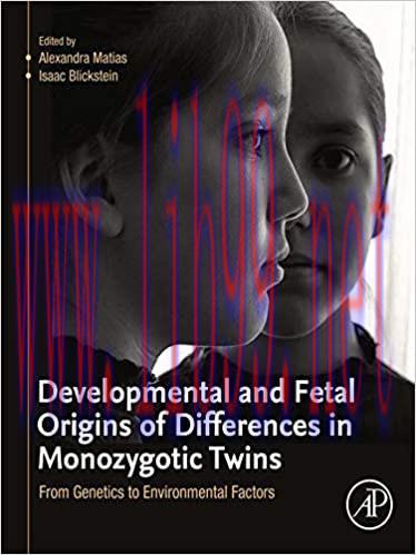 [AME]Developmental and Fetal Origins of Differences in Monozygotic Twins: From_ Genetics to Env...