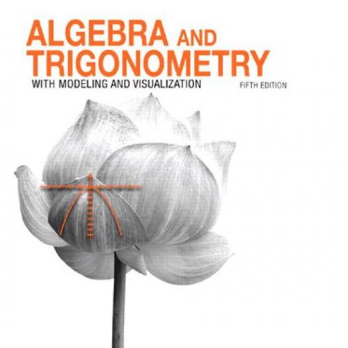 Algebra and Trigonometry with Modeling Visualization 5th Edition
