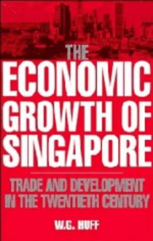 The Economic Growth of Singapore Trade and Development in the Twentieth Century
