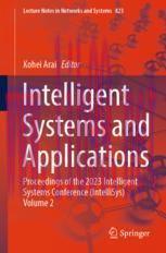 [PDF]Intelligent Systems and Applications: Proceedings of the 2023 Intelligent Systems Conferen...