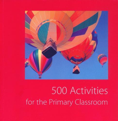 500 Activities for the Primary Classroom