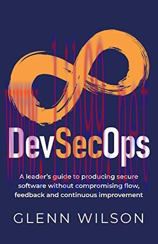 [FOX-Ebook]DevSecOps: A leader&rsquo;s guide to producing secure software without compromising flow, ...