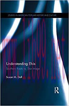 Understanding Elvis: Southern Roots vs. Star Image (500 Tips) 1st Edition,