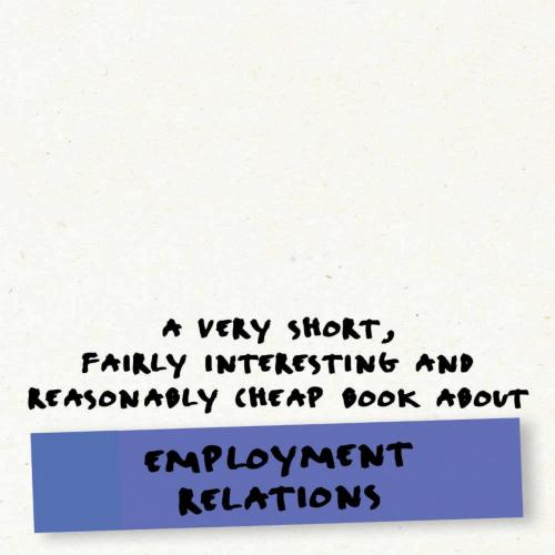 Very Short, Fairly Interesting and Reasonably Cheap Book About Employment, A - Tony Dundon & Ni...