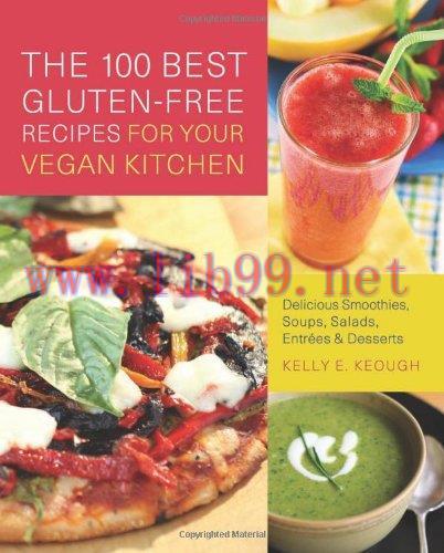 [FOX-Ebook]The 100 Best Gluten-Free Recipes for Your Vegan Kitchen: Delicious Smoothies, Soups,...