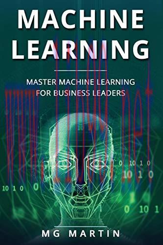 [FOX-Ebook]Machine Learning: Master Machine Learning For Business Leaders