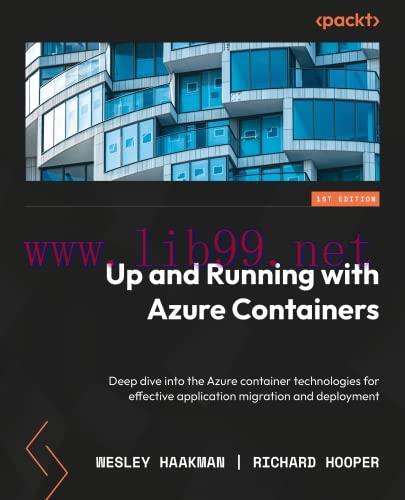 [FOX-Ebook]Azure Containers Explained: Leverage Azure container technologies for effective appl...