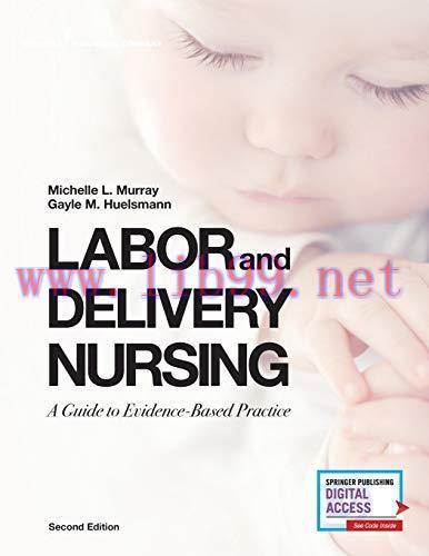 [AME]Labor and Delivery Nursing, Second Edition: A Guide to Evidence-Based Practice (Original P...