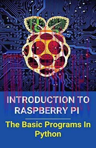 [FOX-Ebook]Introduction To Raspberry Pi: The Basic Programs In Python: Raspberry Pi4 Forums