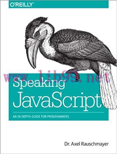 Speaking JavaScript: An In-Depth Guide for Programmers 1st Edition,