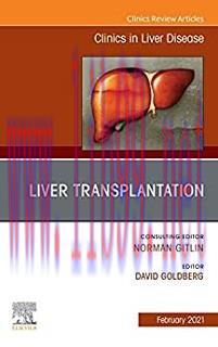 [AME]Liver Transplantation, An Issue of Clinics in Liver Disease (Volume 25-1) (The Clinics: In...