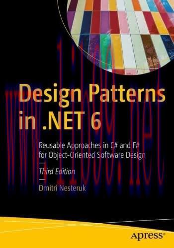 [FOX-Ebook]Design Patterns in .NET 6: Reusable Approaches in C# and F# for Object-Oriented Soft...