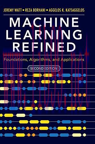 [FOX-Ebook]Machine Learning Refined: Foundations, Algorithms, and Applications, 2nd Edition