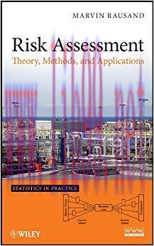 Risk Assessment: Theory, Methods, and Applications (Statistics in Practice) 1st Edition,