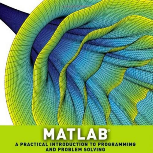 Butterworth-Heinemann Matlab A Practical Introduction to Programming and Problem Solving 3rd Ed...