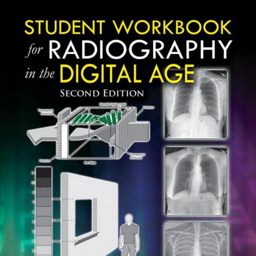 Student Workbook for Radiography in the Digital Age,2nd Edition