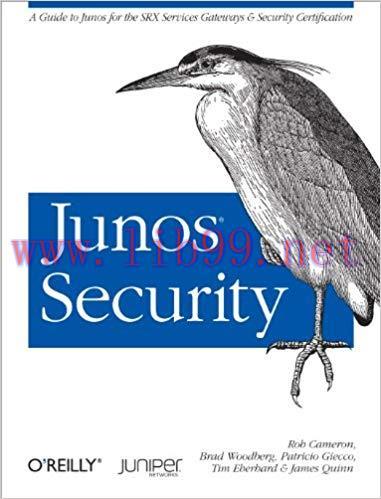 Junos Security: A Guide to Junos for the SRX Services Gateways and Security Certification 1st E...
