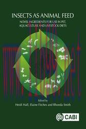 [AME]Insects as Animal Feed : Novel Ingredients for Use in Pet, Aquaculture and Livestock Diets...
