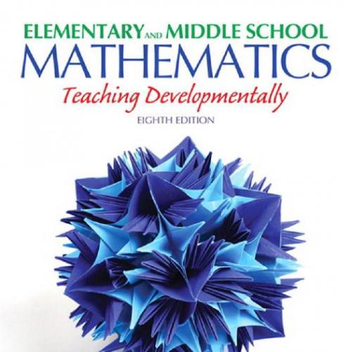Elementary and Middle School Mathematics Teaching Developmentally, 8th edition