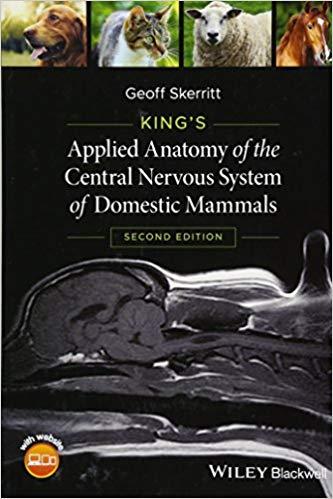 King’s Applied Anatomy of the Central Nervous System of Domestic Mammals 2nd Edition