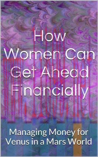(PDF)How Women Can Get Ahead Financially: Managing Money for Venus in a Mars World