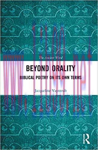 Beyond Orality: Biblical Poetry on its Own Terms (The Ancient Word) 1st Edition,