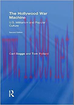 The Hollywood War Machine: U.S. Militarism and Popular Culture 2nd Edition,