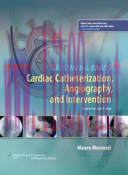 [AME]Grossman & Baim's Cardiac Catheterization, Angiography, and Intervention, 8th Edition (ORI...