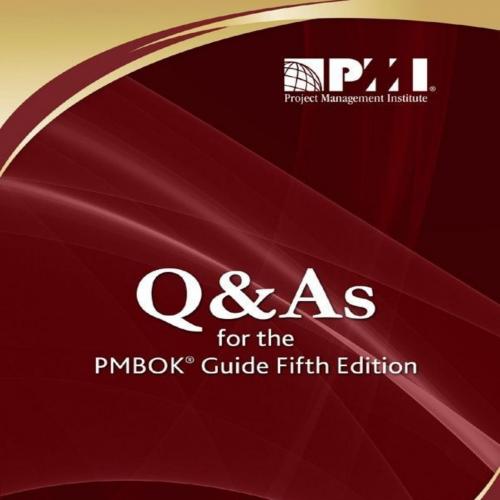 Q & As for the PMBOK Guide - Fifth Edition