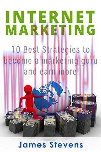 [FOX-Ebook]Internet Marketing: 10 Best Strategies to Become a Marketing Guru and Earn More!