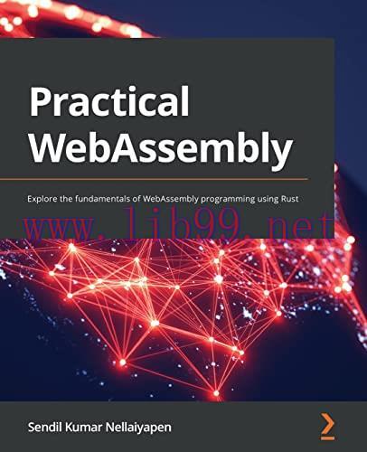 [FOX-Ebook]Practical WebAssembly-Explore the fundamentals of WebAssembly programming using Rust