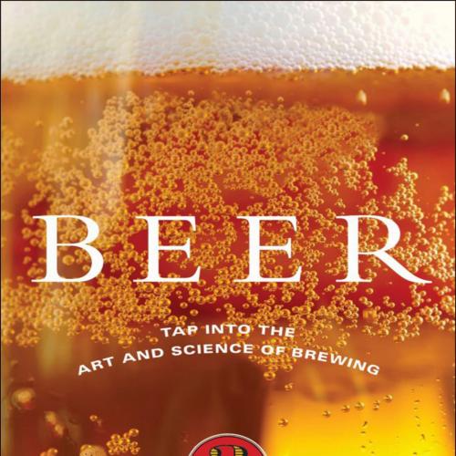 Beer_ Tap Into the Art and Science of Brewing - Charles Bamforth