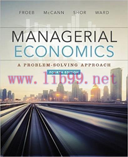 [PDF]Managerial Economics - A Problem Solving Approach, 4th Edition