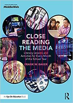 Close Reading the Media: Literacy Lessons and Activities for Every Month of the School Year 1st...