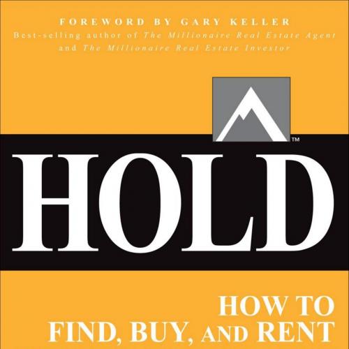 HOLD How to Find, Buy, and Rent Houses for Wealth - Chader, Steve & Doty, Jennice & McKissack, ...