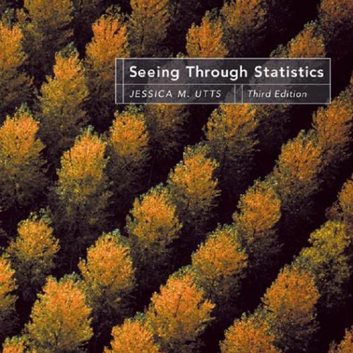Seeing Through Statistics 3rd Edition - Jessica M. Utts