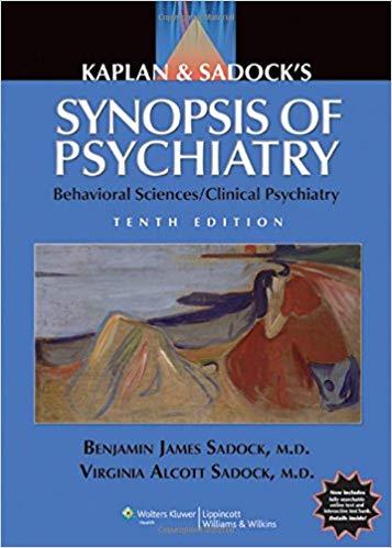 Kaplan and Sadock&rsquo;s Synopsis of Psychiatry, 10th Edition