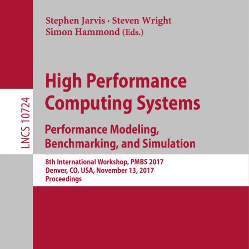 2018_Book_High Performance Computing Systems. Performance Modeling, Benchmarking, and Simulatio...