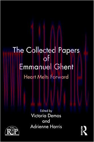 (PDF)The Collected Papers of Emmanuel Ghent: Heart Melts Forward (Relational Perspectives Book ...
