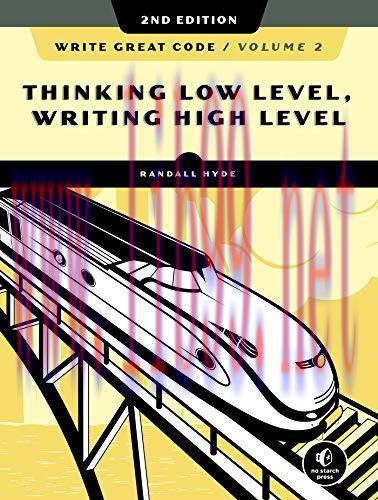 [FOX-Ebook]Write Great Code, Volume 2, 2nd Edition: Thinking Low-Level, Writing High-Level