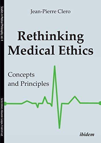 Rethinking Medical Ethics Concepts and Principles