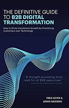 (PDF)The Definitive Guide to B2B Digital Transformation How to Drive Uncommon Growth by Priorit...